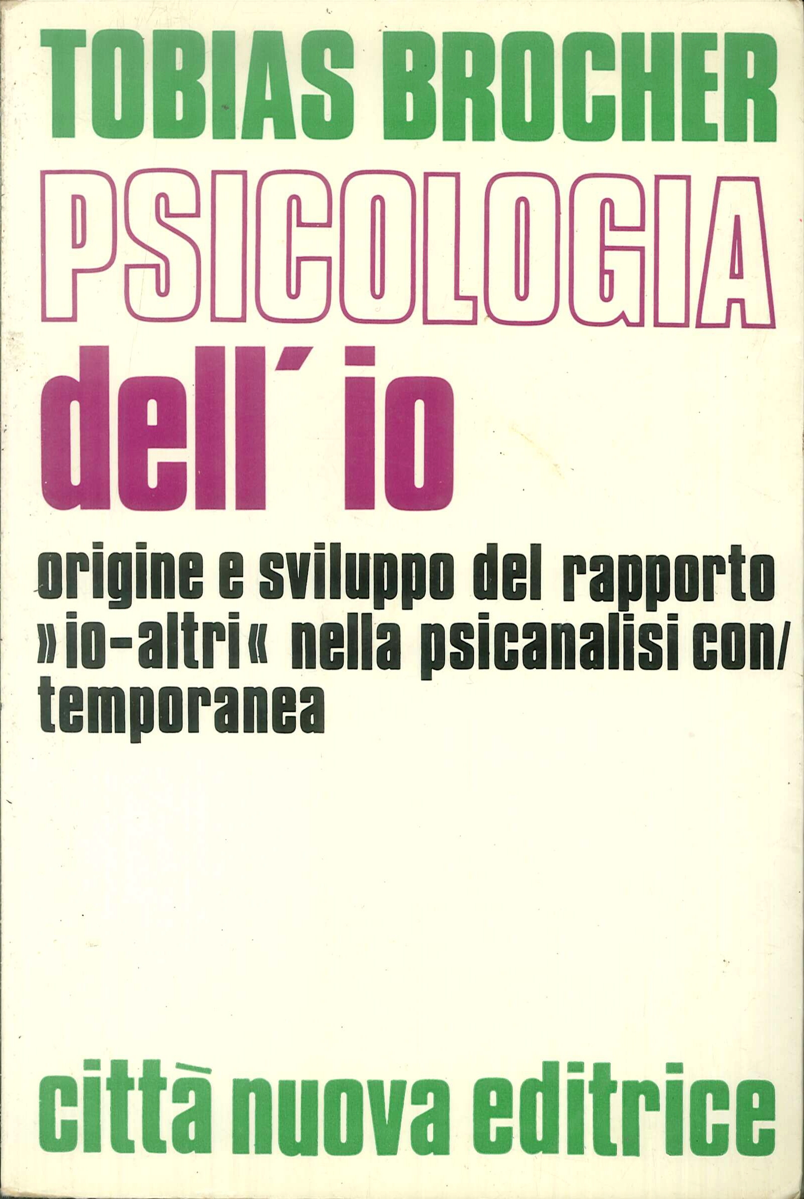 Psicologia dell'io. Origine e sviluppo del rapporto io-altri nella psicanalisi …