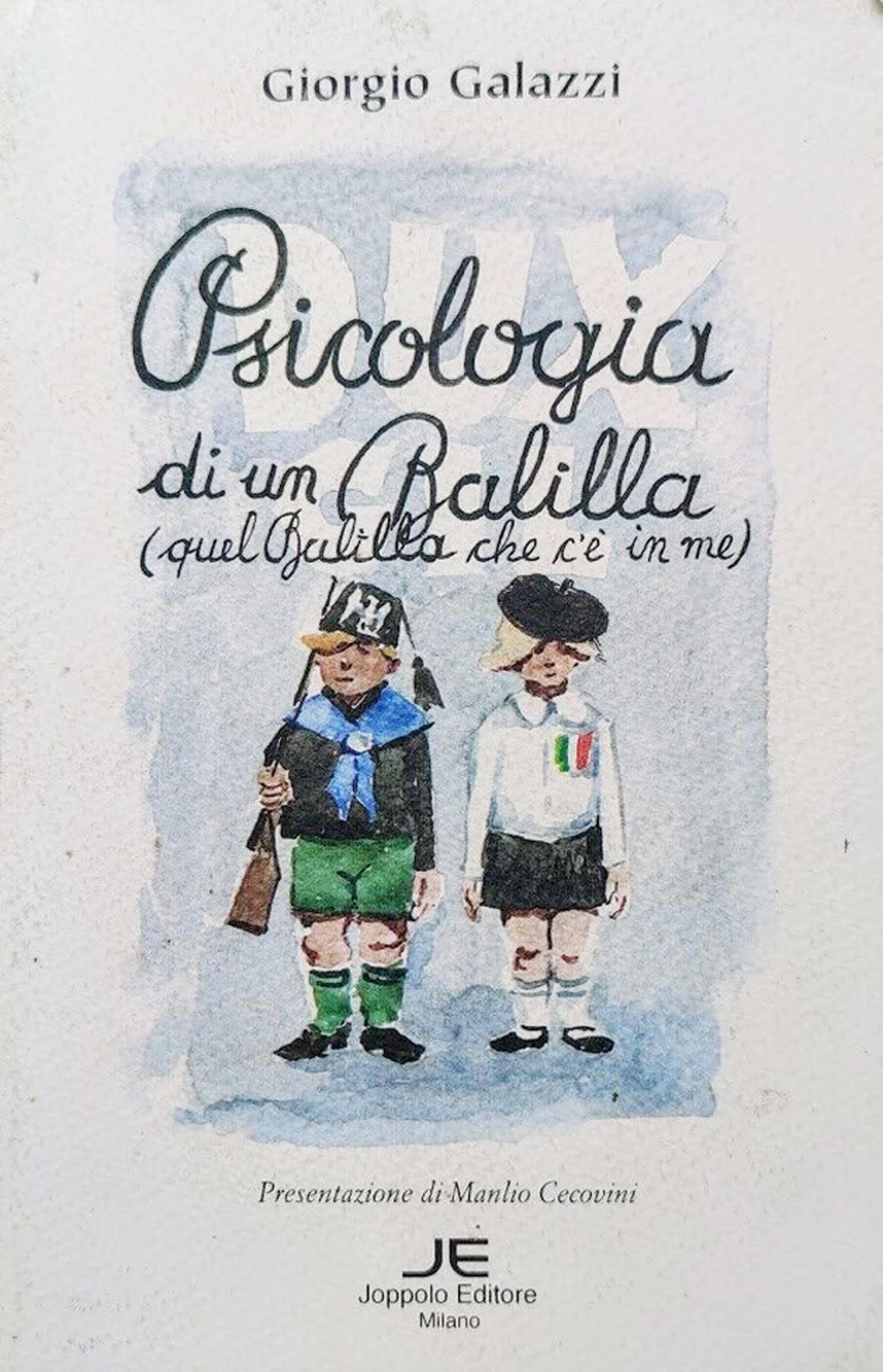 Psicologia di un Balilla (quel Balilla che c'è in me)