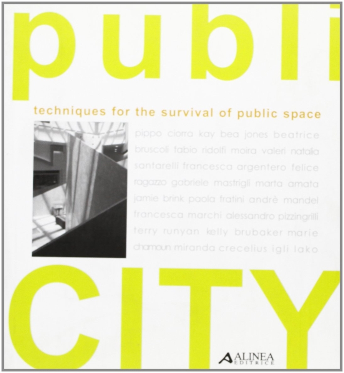 Publi-CITY. Techniques for the survival of public space