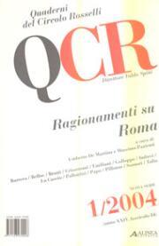 QCR. 1. 2004. Quaderni del Circolo Rosselli. Ragionamenti su Roma