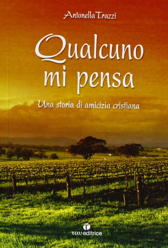 Qualcuno mi pensa. Una storia di amicizia cristiana