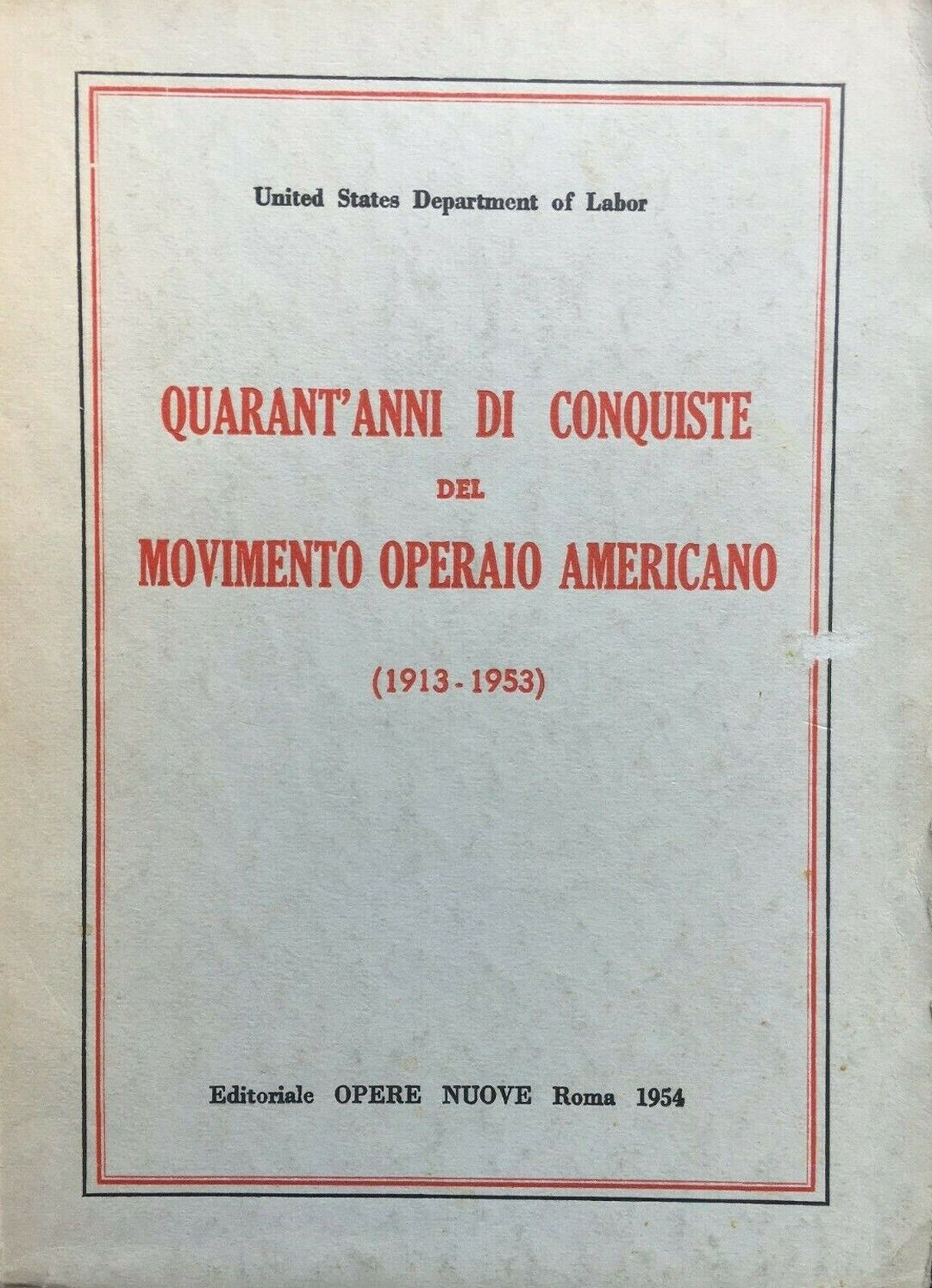 Quarant'anni di conquiste del movimento operaio americano (1913-1953)