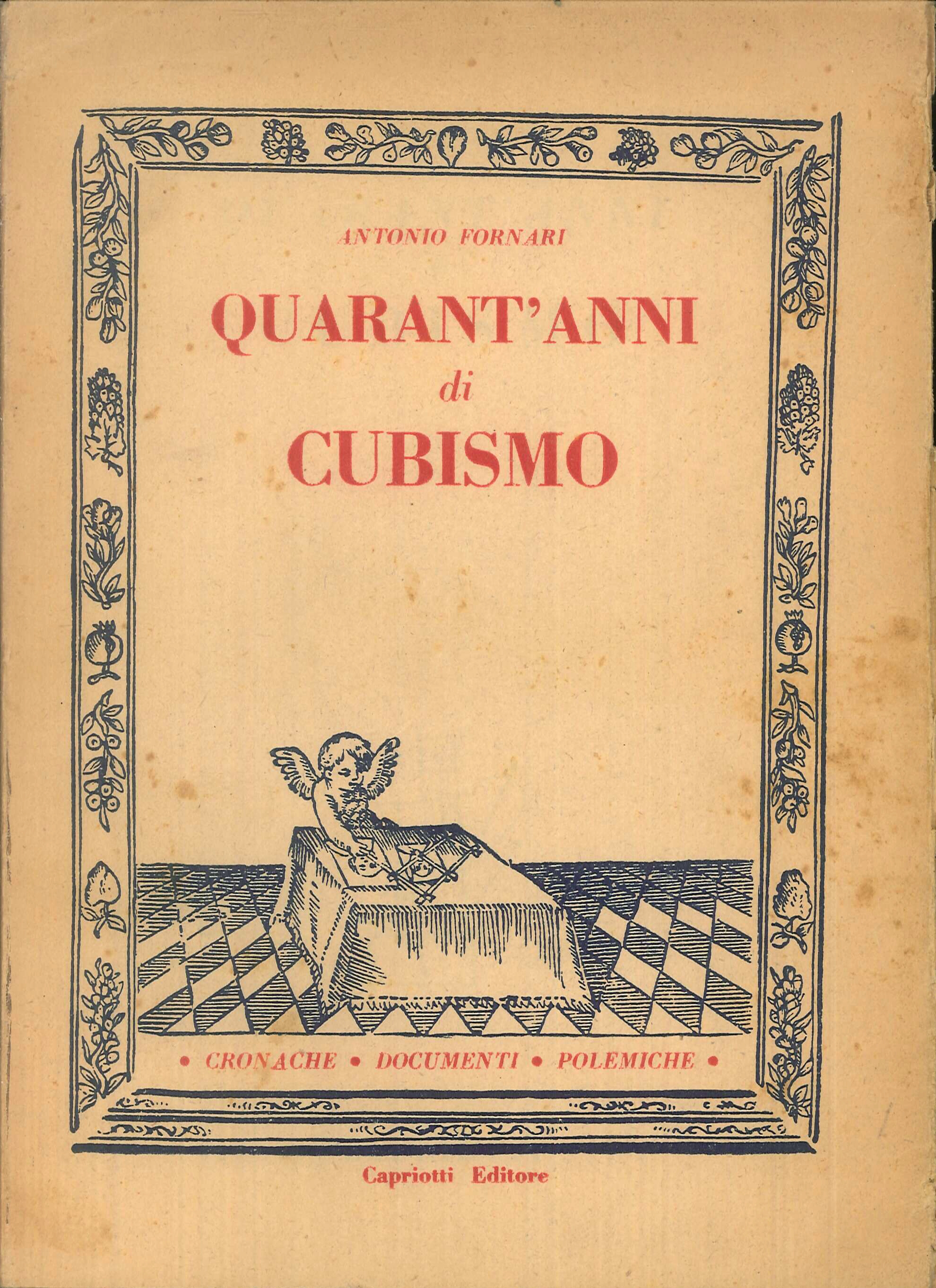 Quarant'anni di Cubismo. Cronache Documenti Polemiche