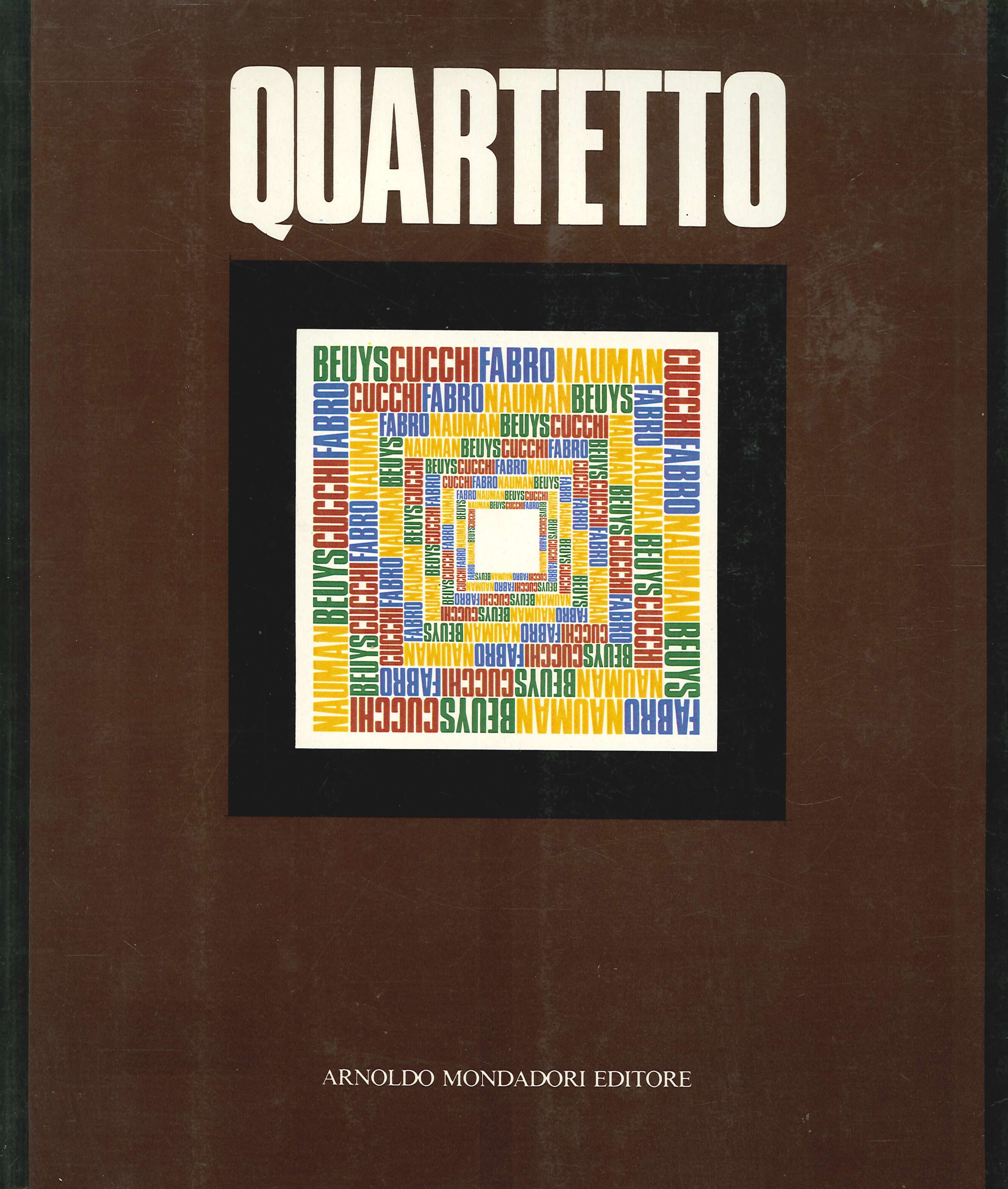 Quartetto. Joseph Beuys, Enzo Cucchi, Luciano Fabro, Bruce Nauman.
