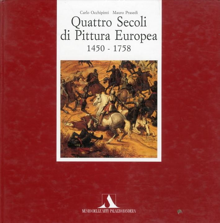 Quattro Secoli di Pittura Europea 1450-1758