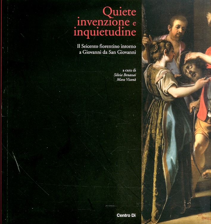 Quiete, invenzione e inquetudine. Il Seicento fiorentino intorno a Giovanni …