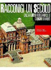 Racconigi, un secolo. Dall'archivio fotografico di Giorgino Chialvo
