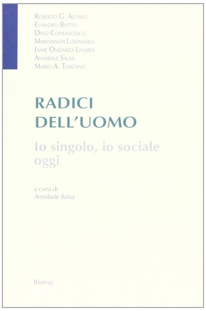 Radici dell'uomo. Io singolo, io sociale oggi