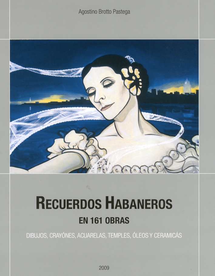 Recuerdos Habaneros En 161 Obras. Dibujos, Crayònes, Acuarelas, Temples, Òleos …