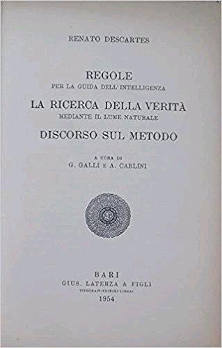 Regole per la guida dell'intelligenza. La ricerca della verità mediante …
