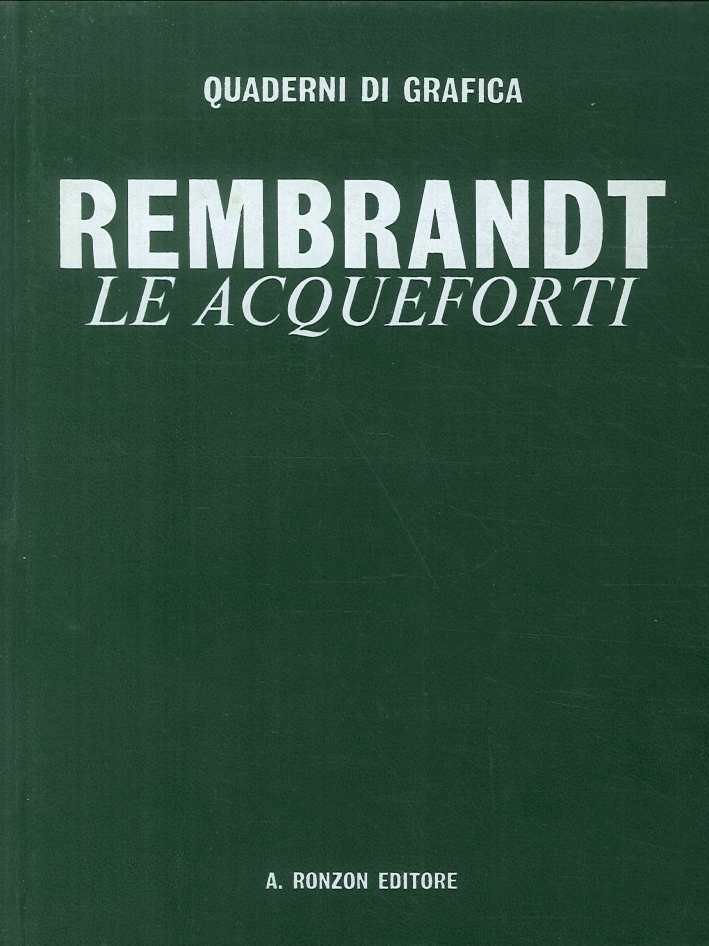 Rembrandt. Le Acqueforti