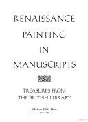 Renaissance Painting in Manuscripts. Treasures From the British Library