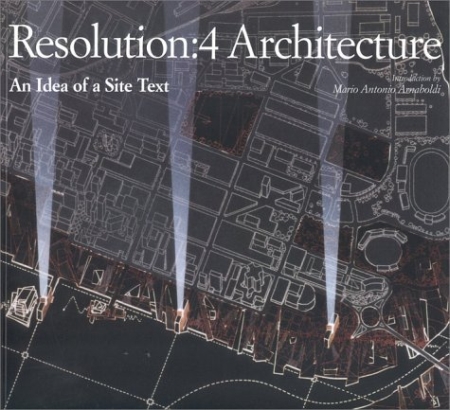 Resolution 4. Architecture. An Idea of a Site Text, Milano, …