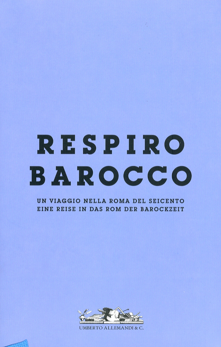 Respiro Barocco. Un viaggio nella Roma del Seicento. Ein Hauch …
