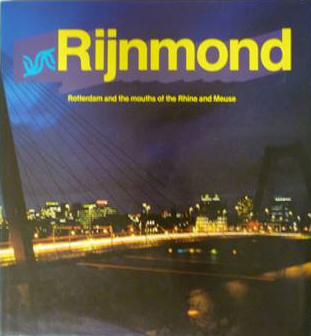 Rijnmond. Rotterdam and the mouths of the Rhine and Meuse