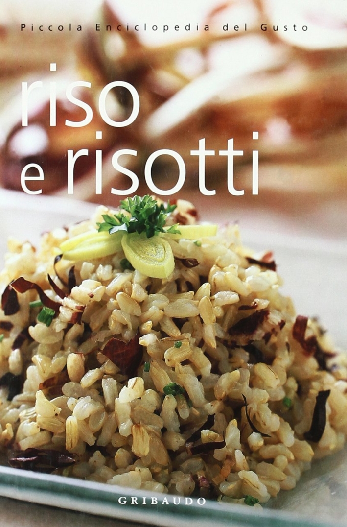 Riso e risotti. Ediz. illustrata