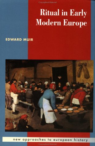 Ritual in Early Modern Europe, Cambridge, Cambridge University Press, 1997