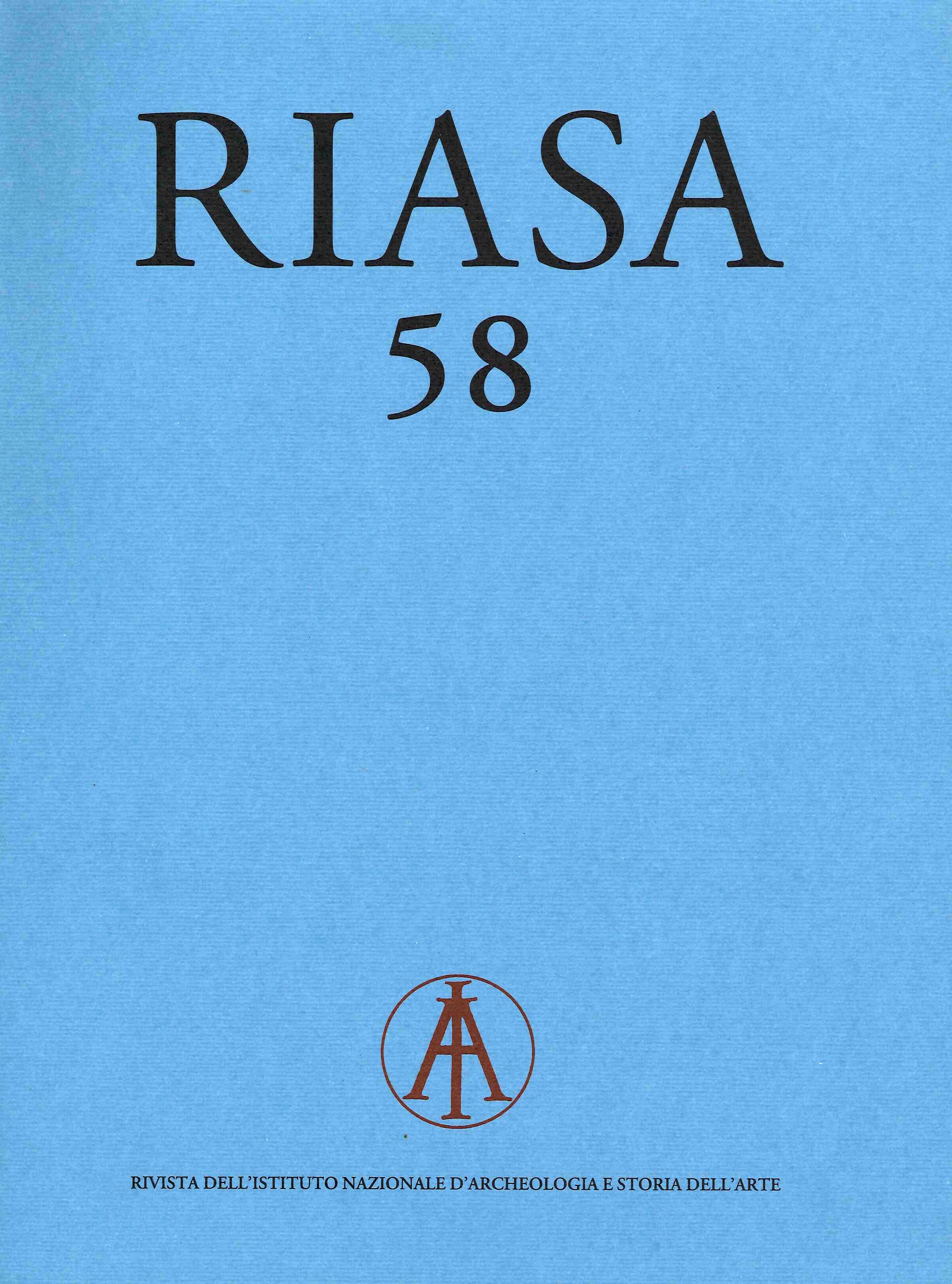 Rivista dell'Istituto Nazionale d'Archeologia e Storia dell'Arte. 58. III serie …