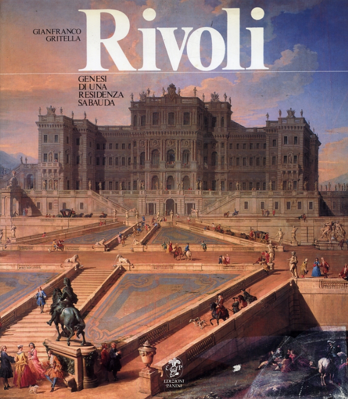 Rivoli. Genesi di una residenza sabauda