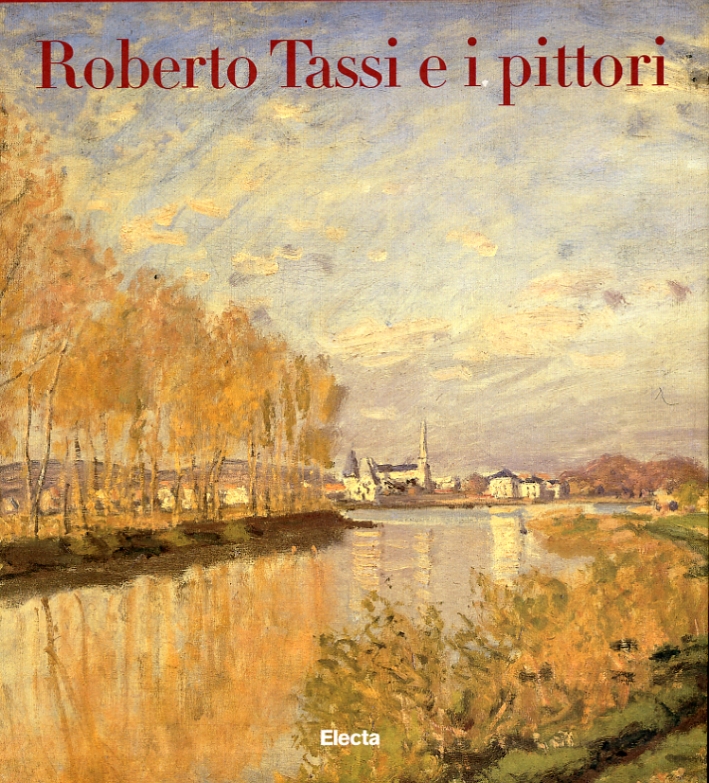 Roberto Tassi e i pittori. Ottocento e Novecento in Italia …