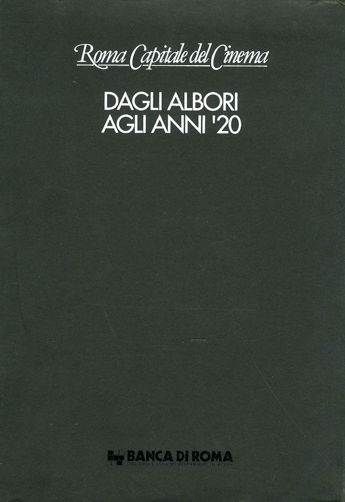 Roma Capitale del Cinema. Dagli Albori agli Anni '20