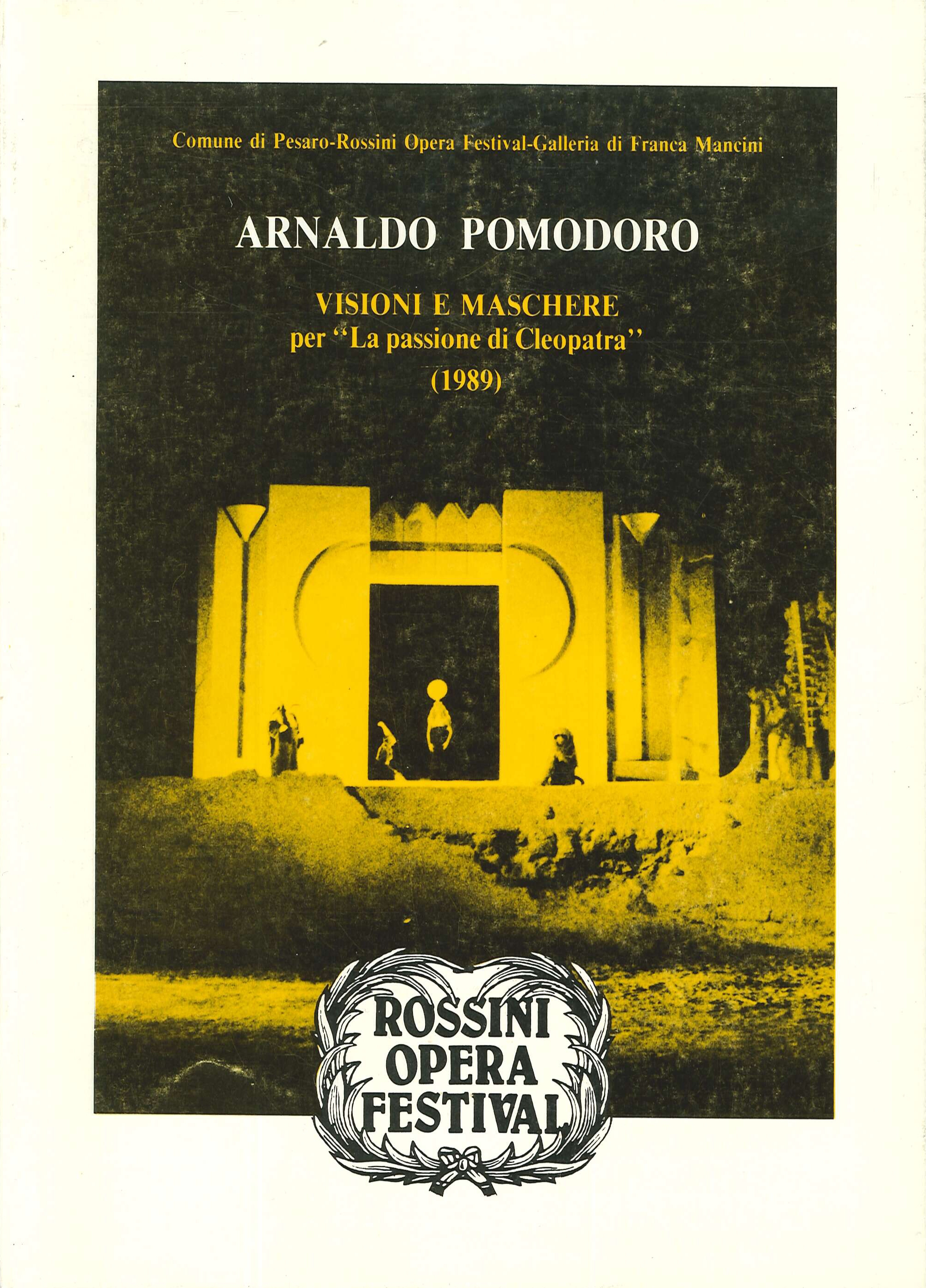Rossini Opera Festival. Arnaldo Pomodoro. Visioni e maschere per la …