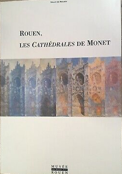 Rouen les cathédrales de Monet