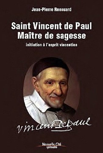 Saint Vincent De Paul Maître De Sagesse. Initiation À l'Esprit …