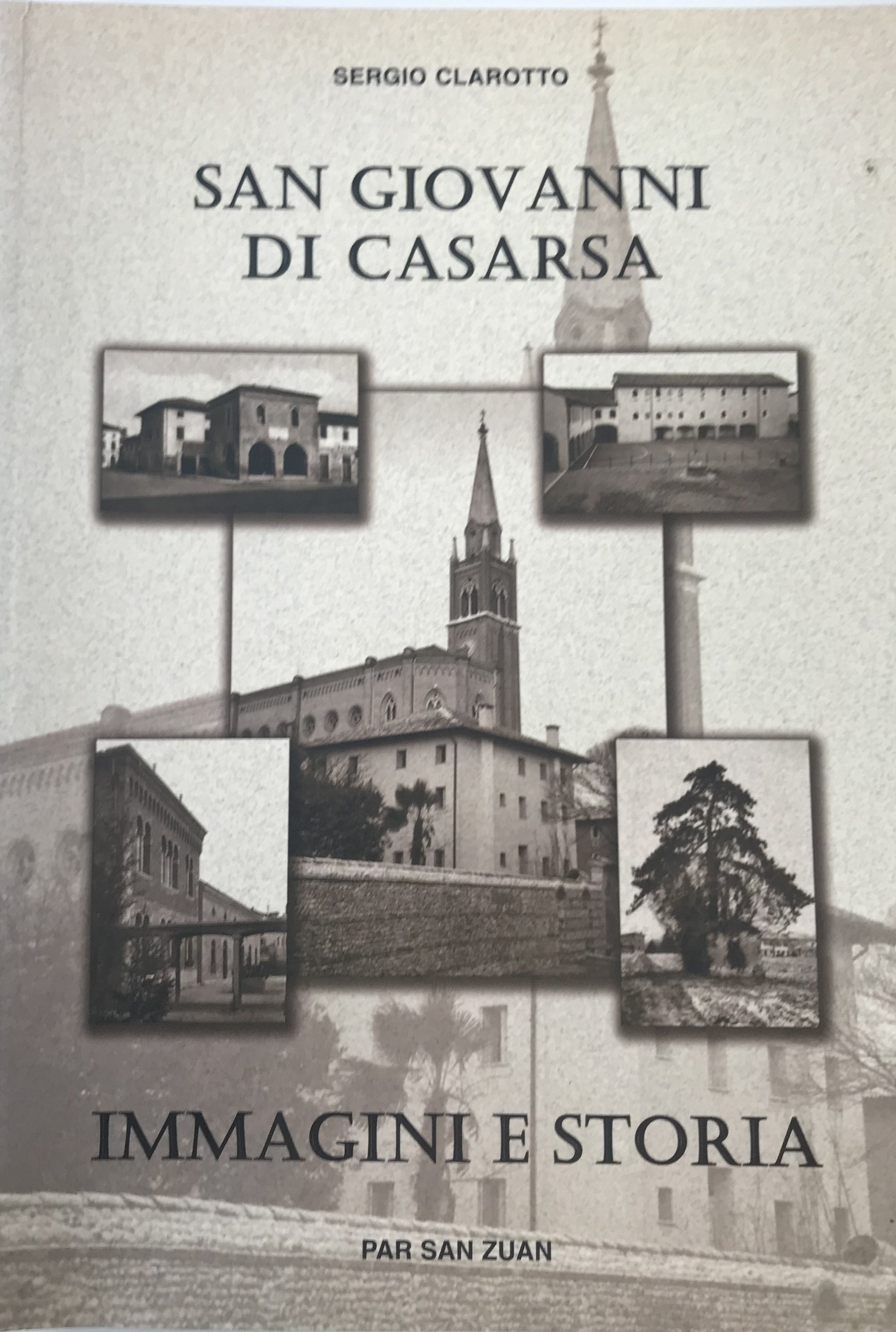 San Giovanni di Casarsa. Immagini e storia