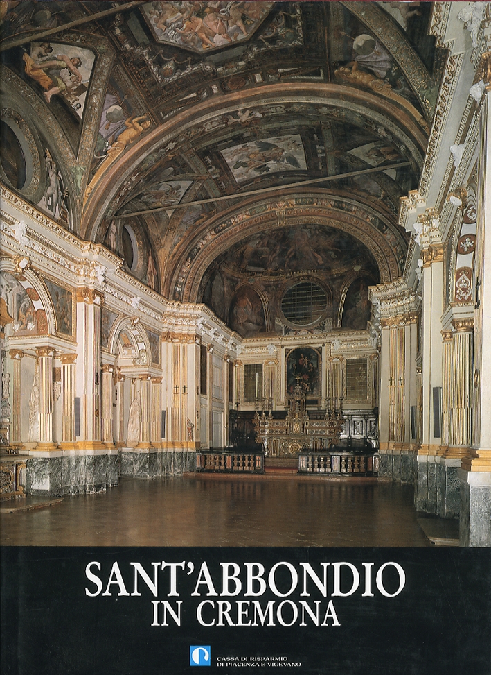Sant'Abbondio in Cremona. La chiesa, il chiostro, la santa casa