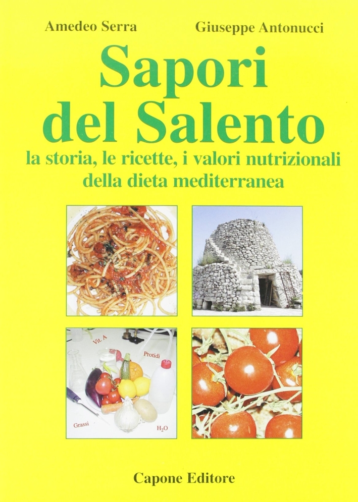 Sapori del Salento. La storia, le ricette, la nutrizione della …