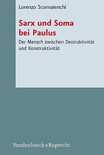 Sarx Und Soma Bei Paulus. Der Mensch Zwischen Destruktivitat Und …