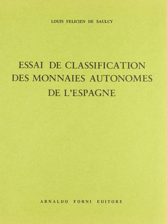 Saulcy Louis F. de: Classification des monnaies autonomes de l'Espagne …