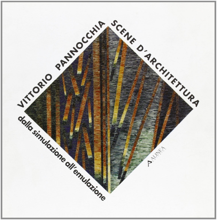Scene d'architettura. Dalla simulazione all'emulazione