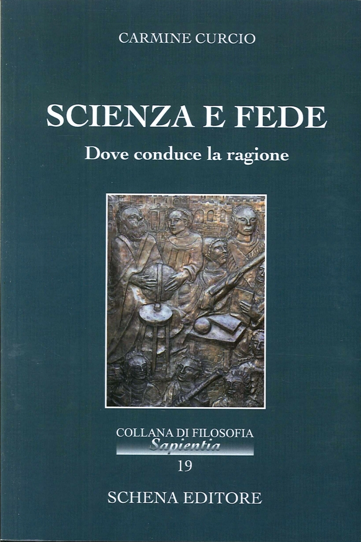 Scienza e Fede. Dove Conduce la Ragione