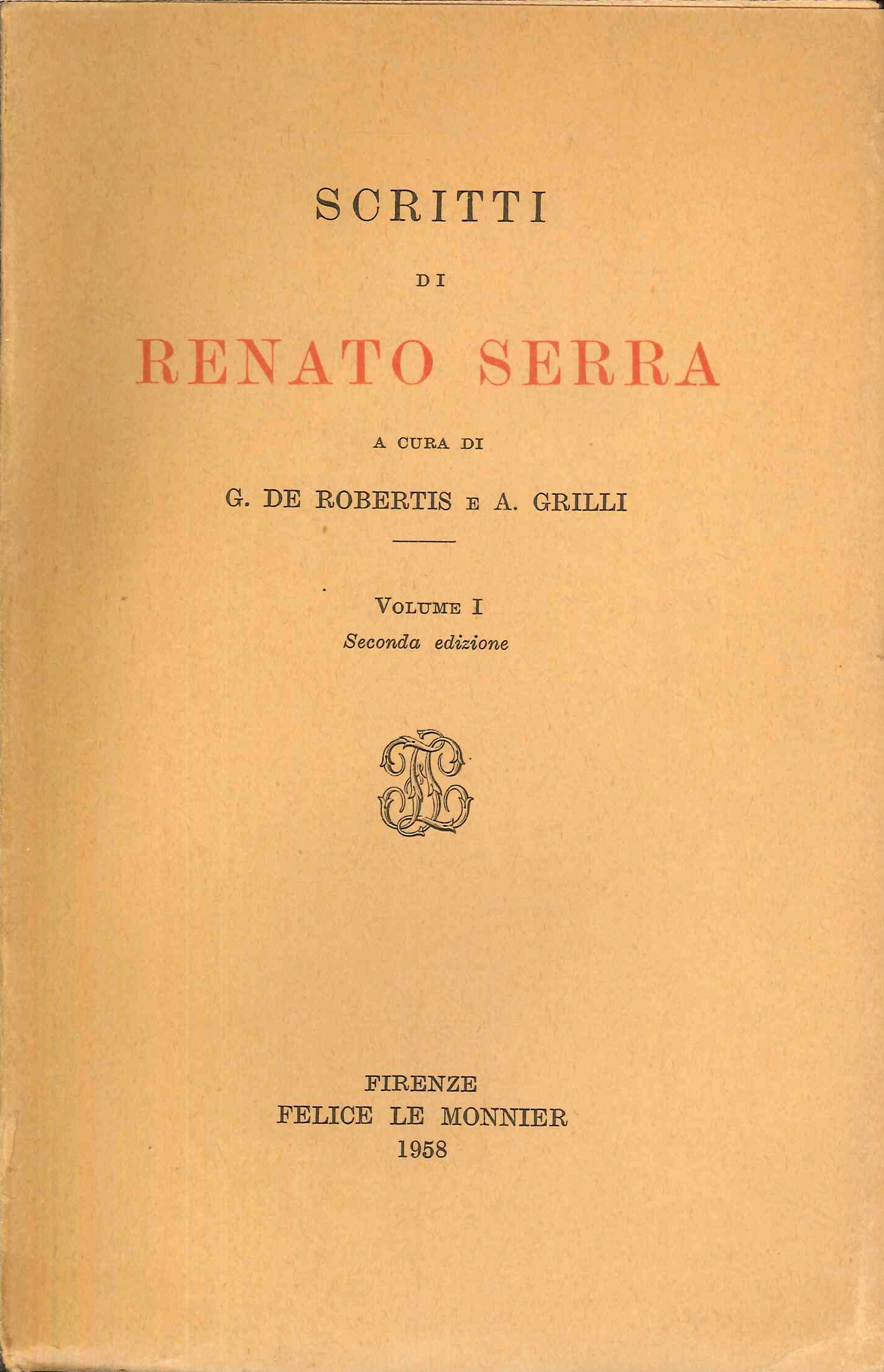 Scritti di Renato Serra. Vol 1.