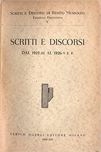 Scritti e Discorsi dal 1925 - III al 1926 IV-V …