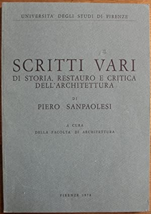 Scritti vari di storia, restauro e critica dell'architettura a cura …