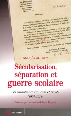 Sécularisation, Séparation Et Guerre Scolaire : les Catholiques Français Et …