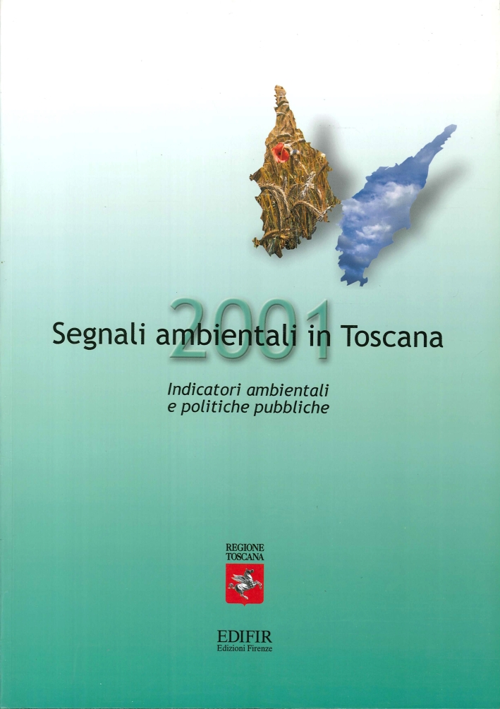 Segnali Ambientali in Toscana 2001. Indicatori Ambientali e Politiche Pubbliche