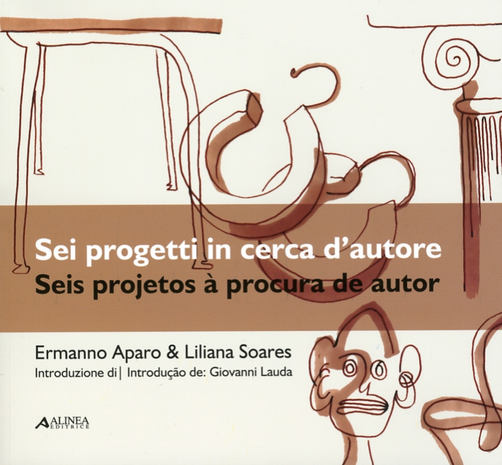 Sei progetti in cerca d'autore. Seis projetos à procura de …