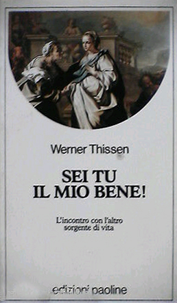 Sei tu il mio bene! L'incontro con l'altro, sorgente di …