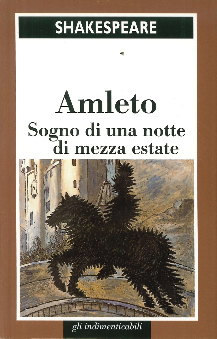 Shakespeare. Amleto. Sogno di una Notte di Mezza Estate