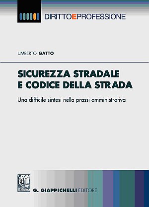 Sicurezza Stradale e Codice della Strada. Una Difficile Sintesi nella …