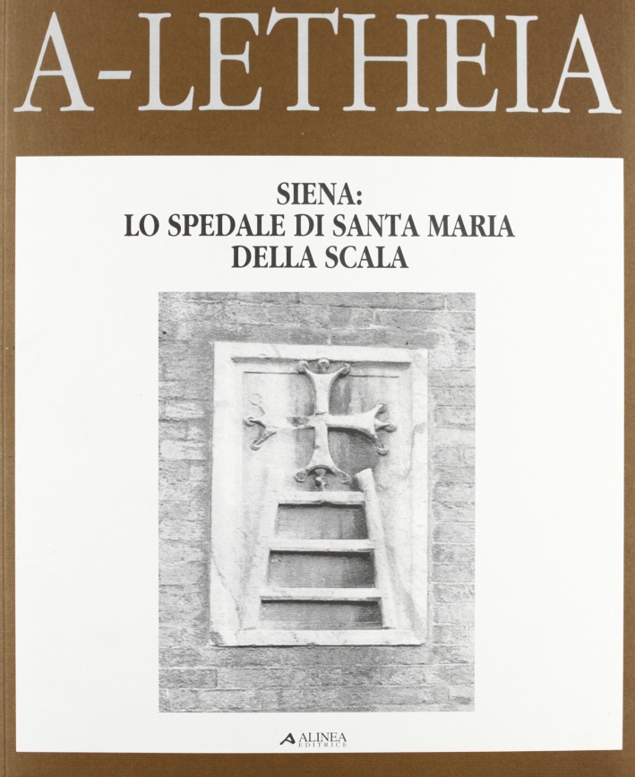 Siena. Lo Spedale di Santa Maria della Scala