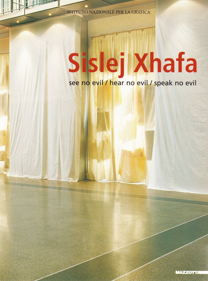Sisley Xhafa. See no evil­hear non evil­speak no evil