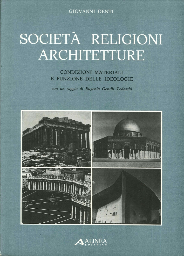 Società, religioni, architetture. Condizioni materiali e funzione delle ideologie