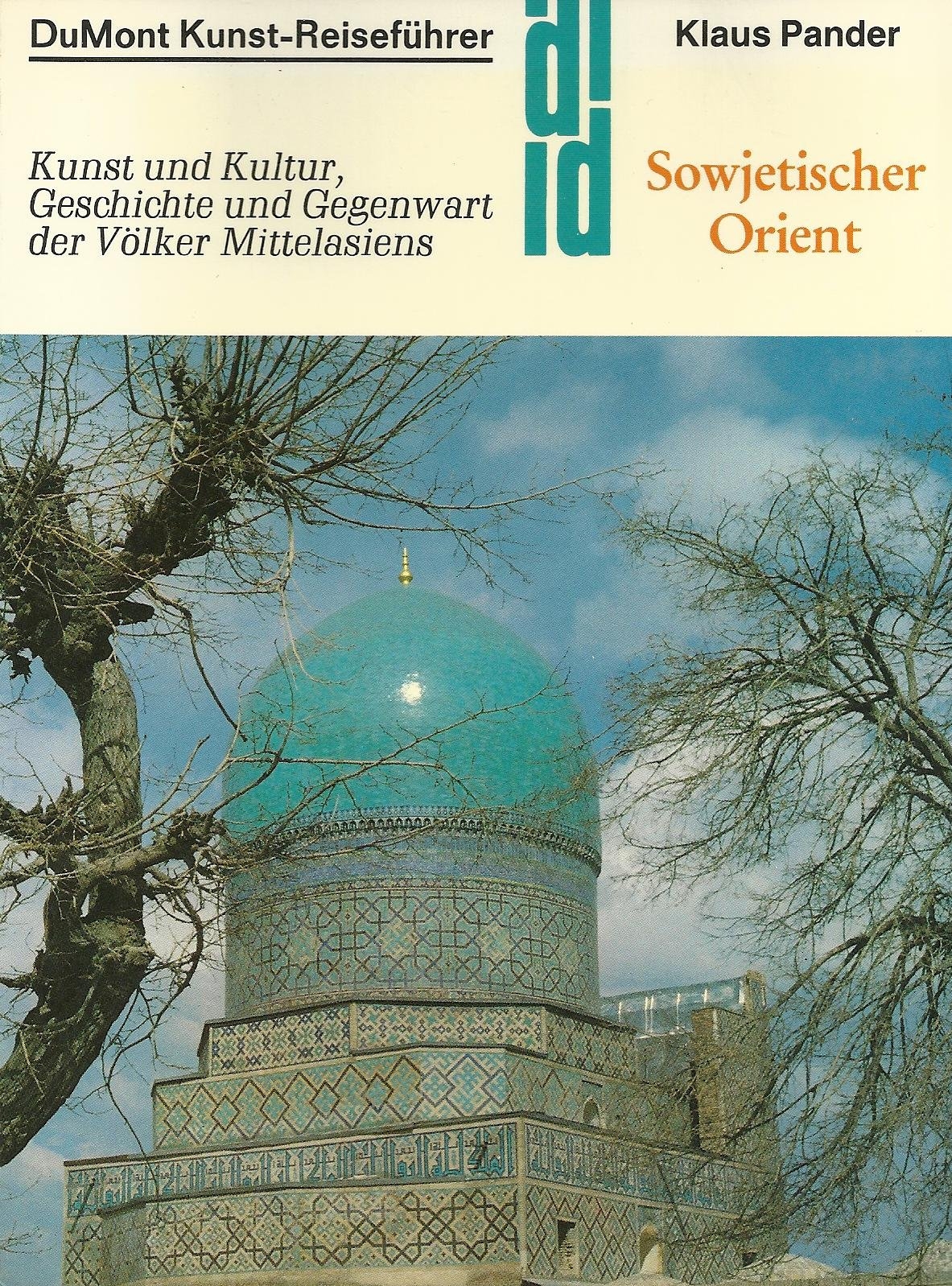 Sowjetischer Orient. Kunst - Reiseführer by Pander, Klaus