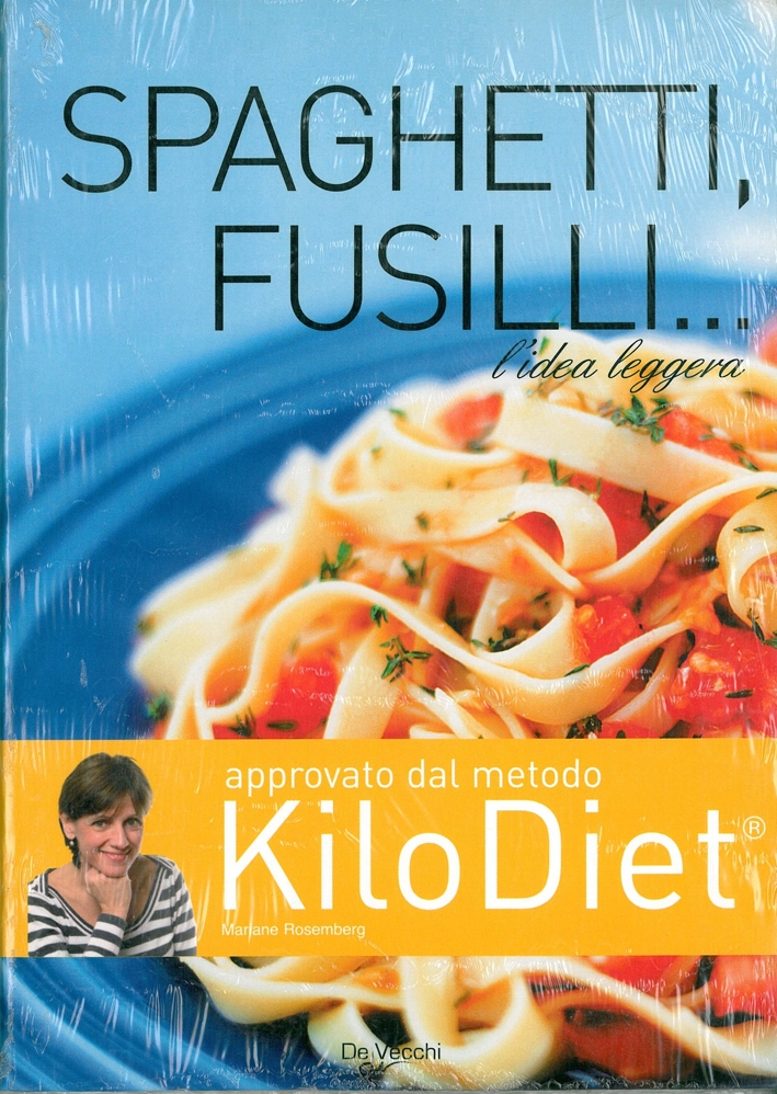 Spaghetti, fusilli... Ricette, segreti, consigli