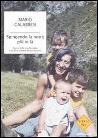 Spingendo la notte più in là. Storia della mia famiglia …